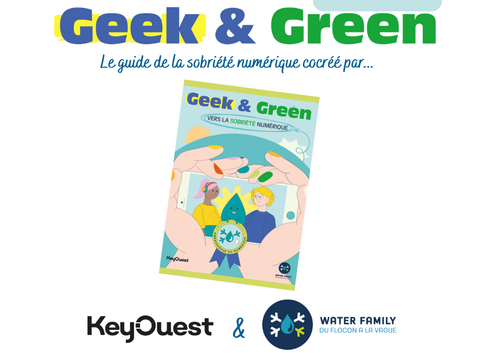 Geek & Green : le guide la sobriété numérique cocrée par la Water Family et KeyOuest